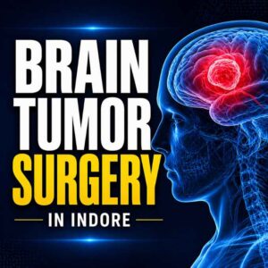 Brain tumor surgery in Indore showing brain tumor treatment with expert care by Dr Ashish Kumar Dwivedi